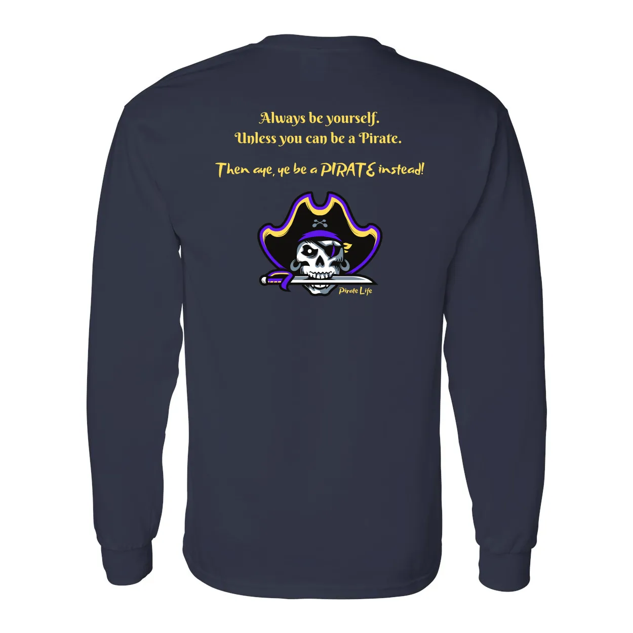 Carolina Captain Always be a Pirate! Long Sleeve