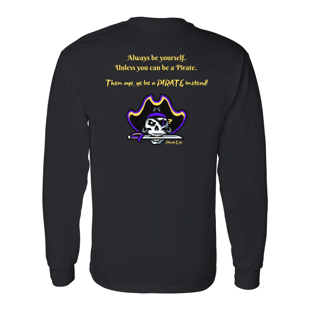 Carolina Captain Always be a Pirate! Long Sleeve