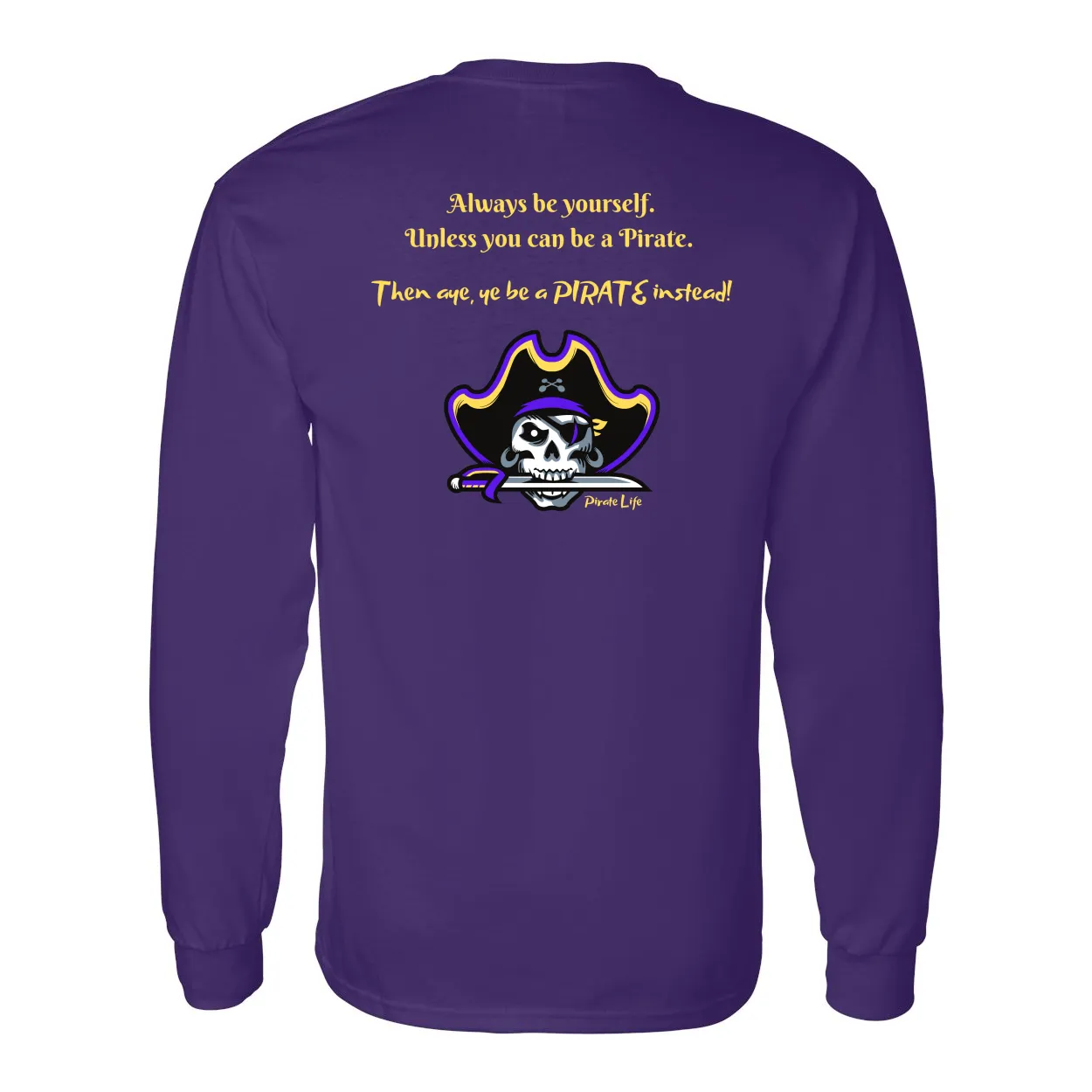 Carolina Captain Always be a Pirate! Long Sleeve