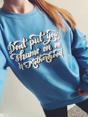 Don't Put Your Shame On Me © Unisex Crewneck Sweatshirt (Columbia Blue)