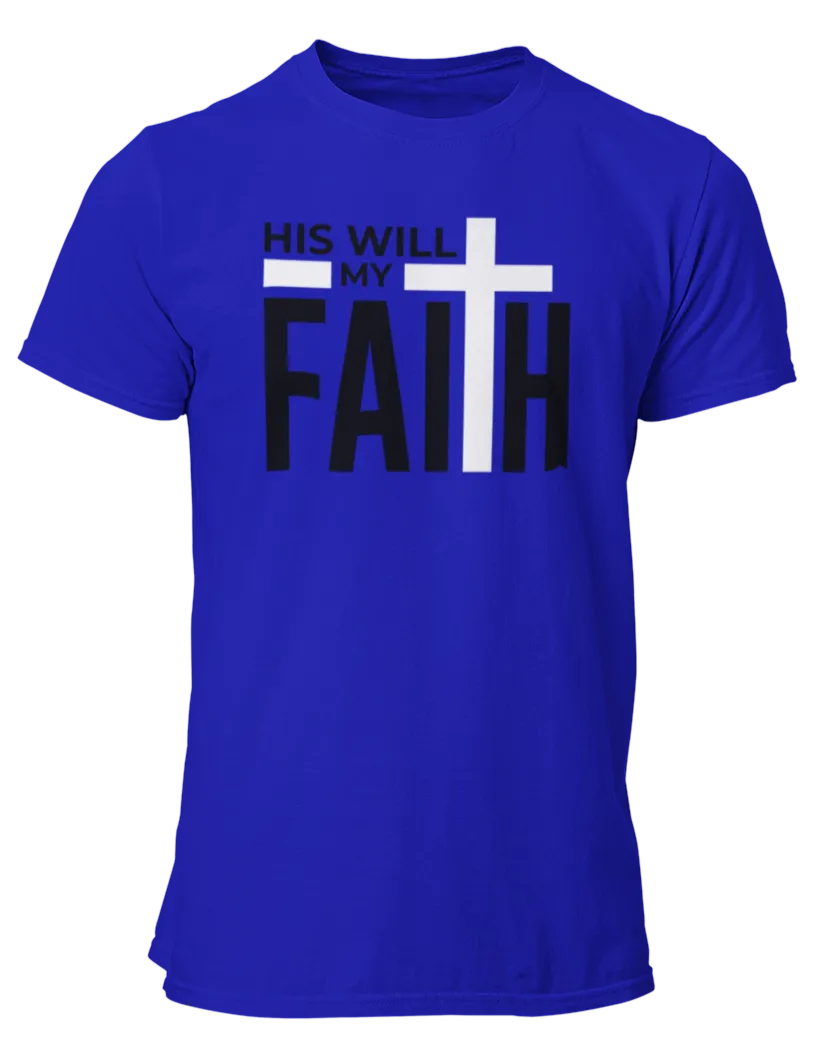 His Will My Faith T-Shirt - Men's/Unisex - Blue