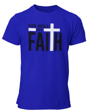 His Will My Faith T-Shirt - Men's/Unisex - Blue