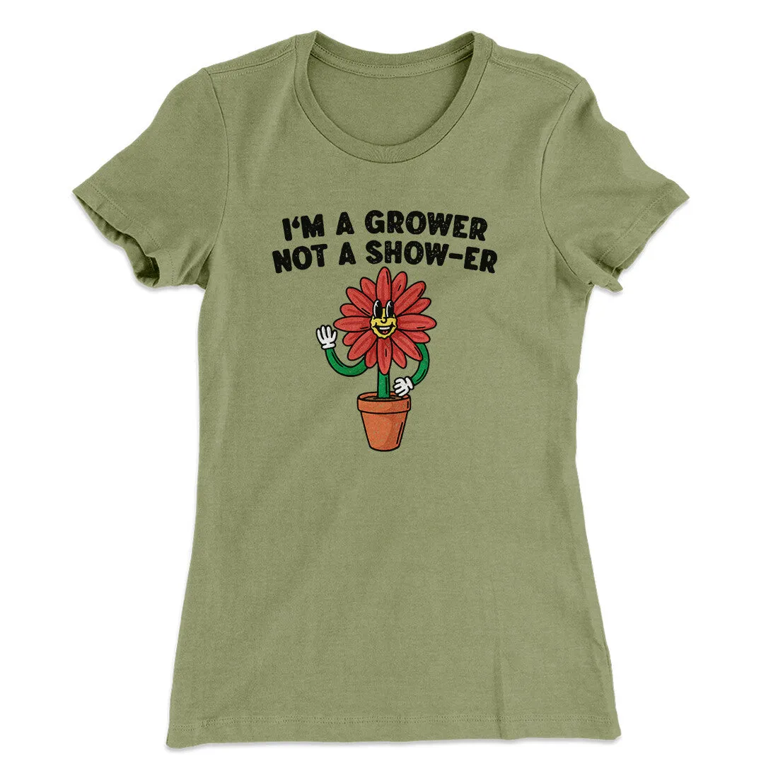 I’m A Grower Not A Show-Er Women's T-Shirt
