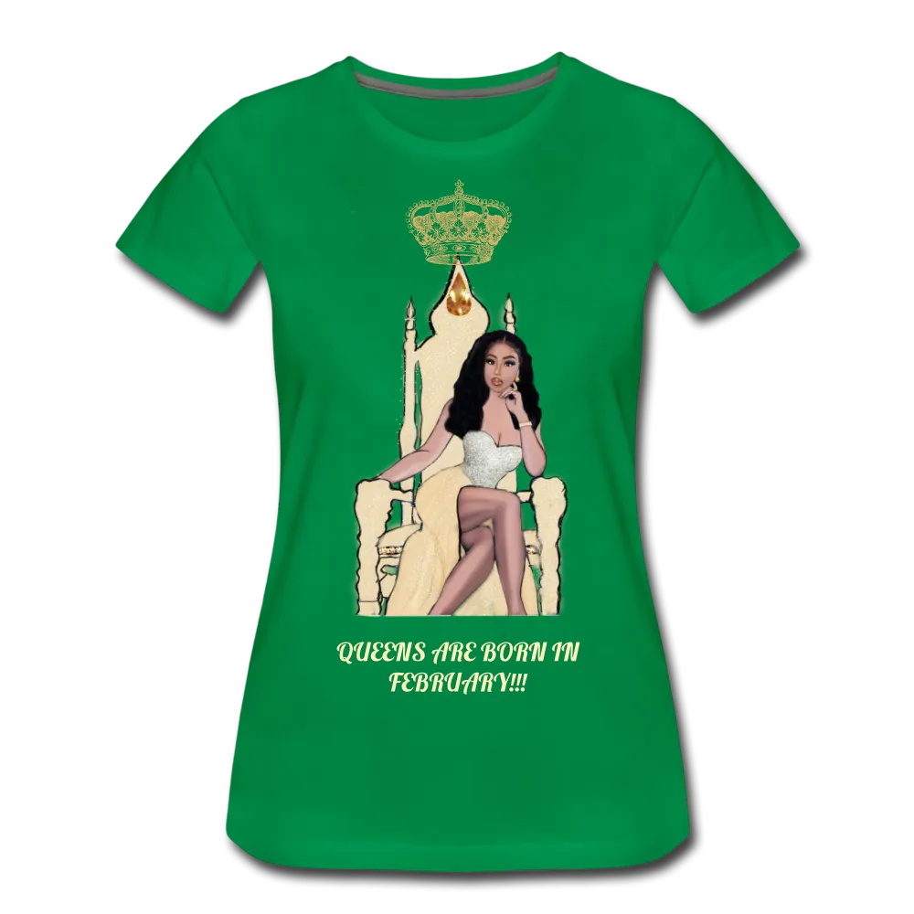 Queens are born in February!!! Women’s Premium T-Shirt
