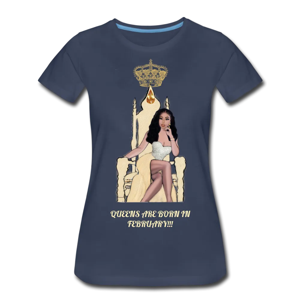 Queens are born in February!!! Women’s Premium T-Shirt