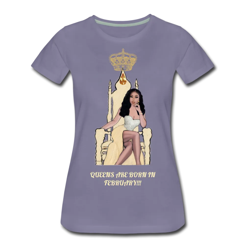 Queens are born in February!!! Women’s Premium T-Shirt