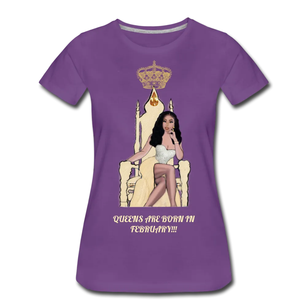 Queens are born in February!!! Women’s Premium T-Shirt
