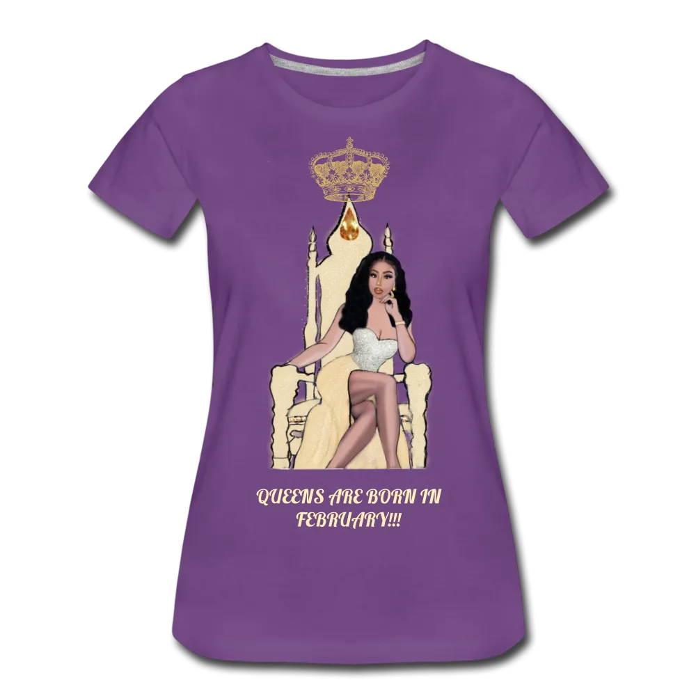 Queens are born in February!!! Women’s Premium T-Shirt