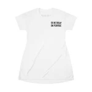 "Go Be Great On Purpose" Women's T-Shirt Dress
