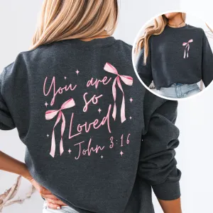 You Are So Loved John 3:16 (Bow) Unisex Crewneck Sweatshirt